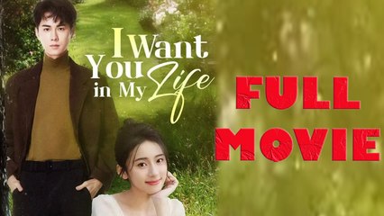 I Want You In My Life 🎬 Full Movie | Chinese & K-Drama Subtitles