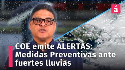 COE-RD emite ALERTA AMPLIADA_ Medidas Preventivas ante Fuertes Lluvias