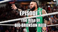 Big Bronson Reed Story episode 1
