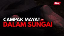 Campak mayat dalam sungai