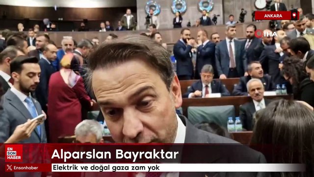 Alparslan Bayraktar: Elektrik ve doğal gaza zam yok