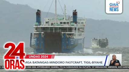 Mga Batangas-Mindoro fastcraft, tigil-biyahe | 24 Oras
