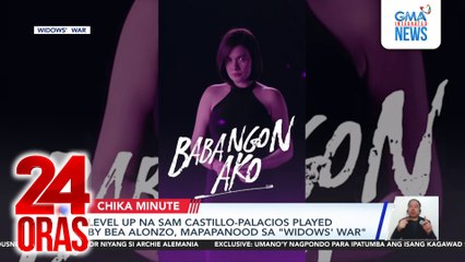 Level up na Sam Castillo-Palacios played by Bea Alonzo, mapapanood sa "Widows' War" | 24 Oras