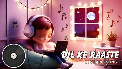Dil Ke Raaste Song By Love Apic