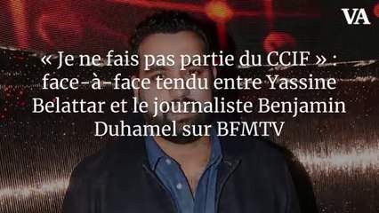 « Je ne fais pas partie du CCIF » : face-à-face tendu entre Yassine Belattar et le journaliste Benjamin Duhamel sur BFMTV
