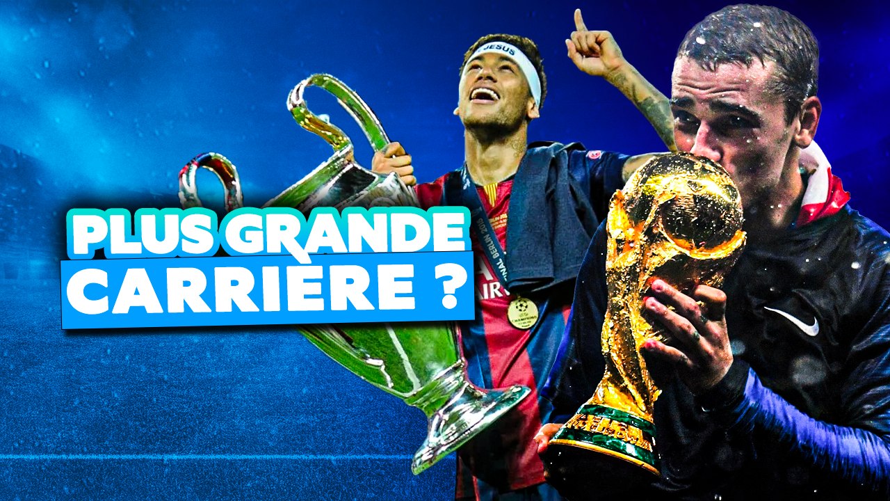 Neymar ou Griezmann, qui a la plus grande carrière ?
