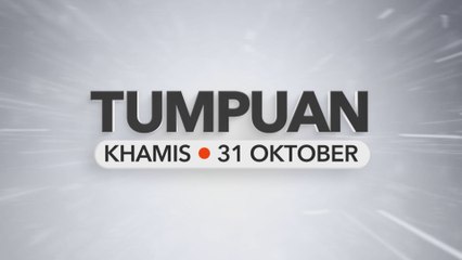 Tumpuan Khamis – 31 Oktober 2024