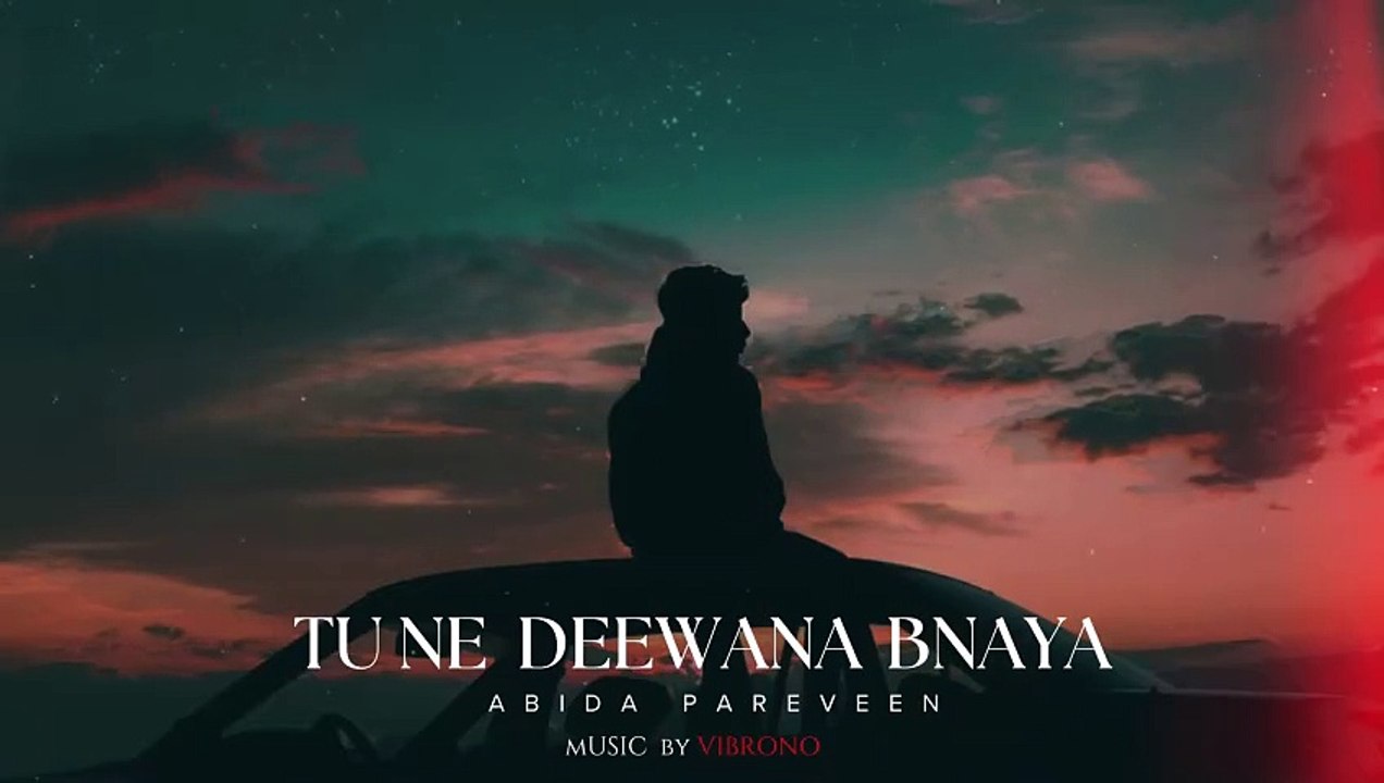 TU NE DEEWANA BNAYA (REMIX) - ABIDA PARVEEN X VIBRONO