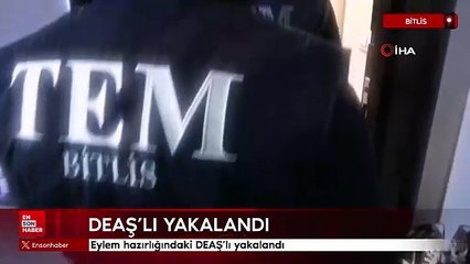 Bitlis'te eylem hazırlığındaki DEAŞ'lı yakalandı