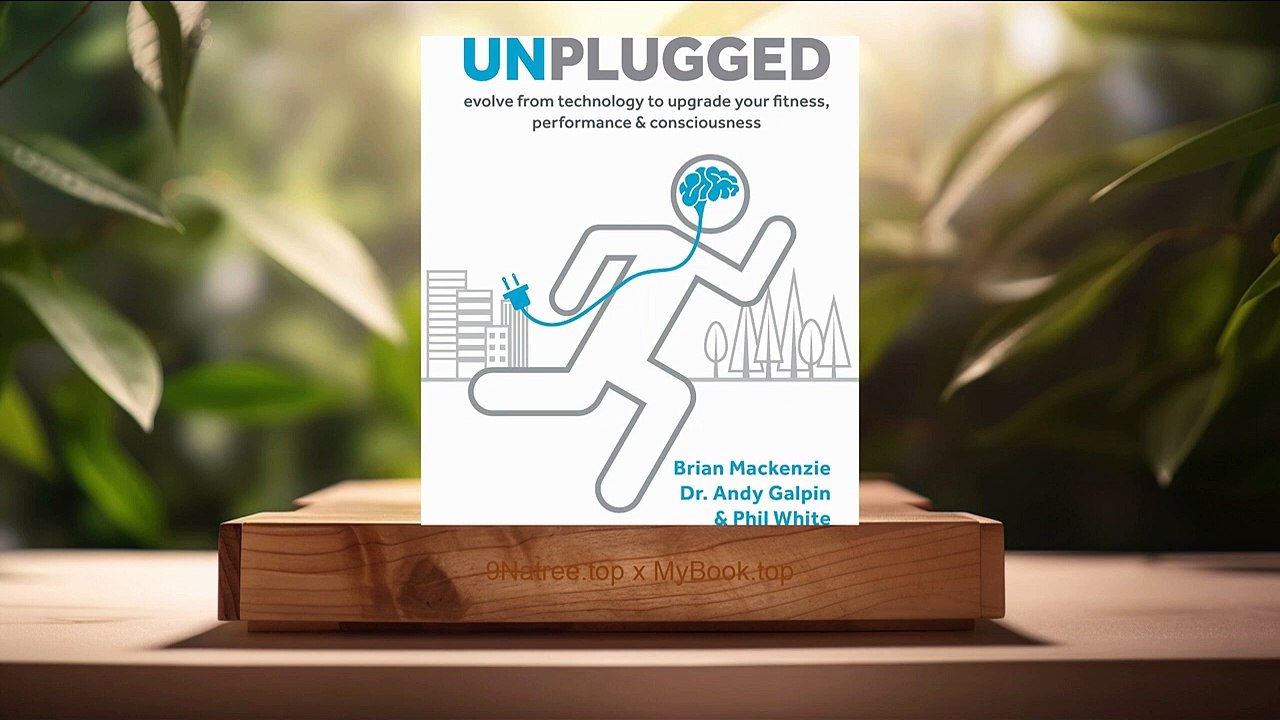 [Review] Unplugged (Brian Mackenzie) Summarized .