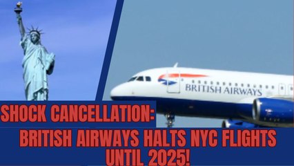 Shock Cancellation: British Airways Halts NYC Flights Until 2025!