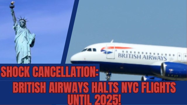 Shock Cancellation: British Airways Halts NYC Flights Until 2025!