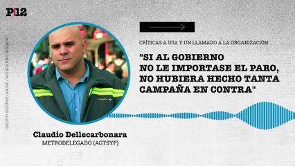 Dellecarbonara: "Si al Gobierno no le importara el paro, no hubiera hecho tanta campaña en contra"