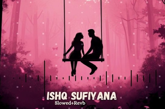 Mera Ishq Sufiyana _ Slowed+Revb _ New SS 2024