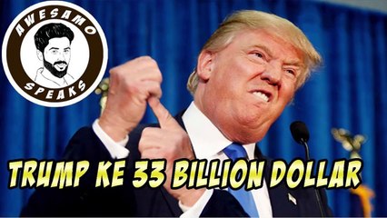 DONALD TRUMP KE 33 BILLION DOLLARS | AWESAMO SPEAKS