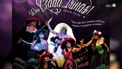 La obra “Las Catrinas” y su sátira política tendrá funciones en noviembre