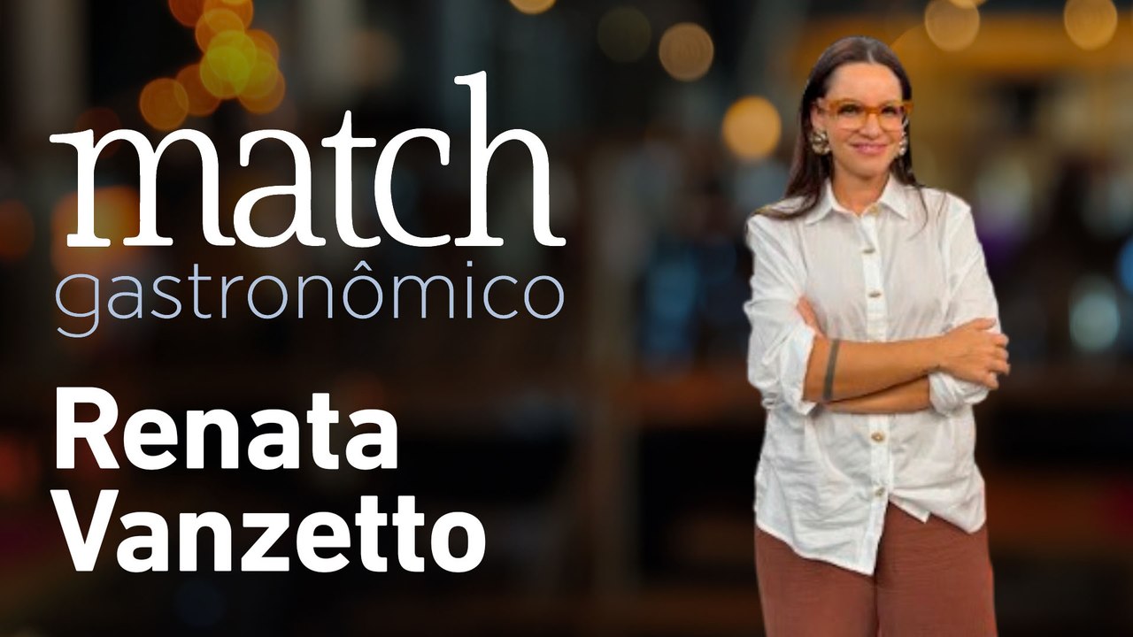 RENATA VANZETTO - PODCAST MATCH GASTRONÔMICO #42