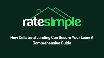 How Collateral Lending Can Secure Your Loan A Comprehensive Guide
