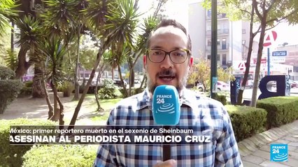 Informe desde Ciudad de México: primer asesinato de un periodista en la Presidencia de Sheinbaum