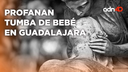 En Guadalajara robaron los restos de un pequeñito, sus padres lo buscan