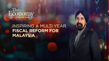 The Economy with Ibrahim Sani: Inspiring a multi year fiscal reform for Malaysia