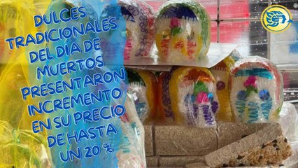 Dulces tradicionales del Día de Muertos presentaron incremento en su precio de hasta un 20%