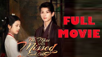 We Miss and Missed Each Other Full Movie