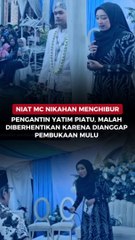 Niat MC Nikahan Menghibur Pengantin Yatim Piatu, Malah Diberhentikan Karena Dianggap Pembukaan Mulu