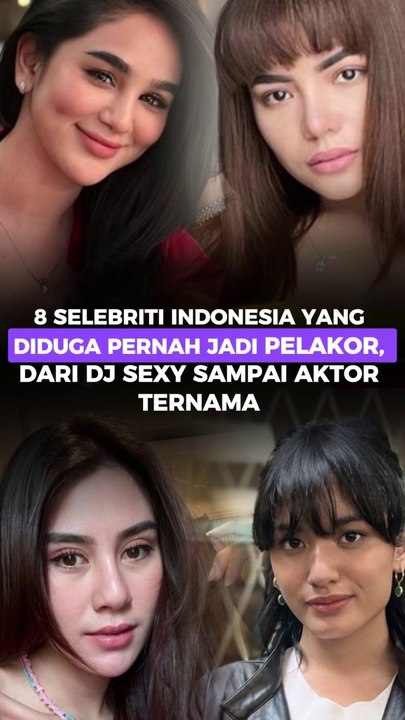 8 Selebriti Indonesia yang diduga pernah jadi pelakor, dari DJ Sexy sampai aktor ternama