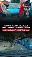 Seorang Wanita Adu Mulut dengan Beberapa Sopir Angkot Karena Parkir Sembarangan