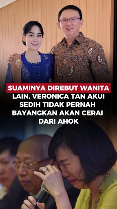 Suaminya Direbut Wanita Lain, Veronica Tan Akui Sedih tidak Pernah Bayangkan Akan Cerai dari Ahok