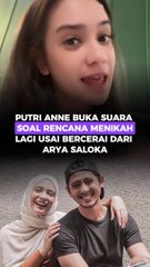 Putri Anne buka suara soal rencana Menikah lagi usai bercerai dari Arya Saloka