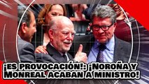 ¡Es provocación! ¡Juicio político! ¡Noroña y Monreal acaban a ministro por atacar reforma judicial!