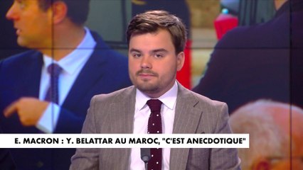 L'édito de Gauthier Le Bret : «Yassine Belattar au Maroc : «anecdotique» pour Emmanuel Macron ?»