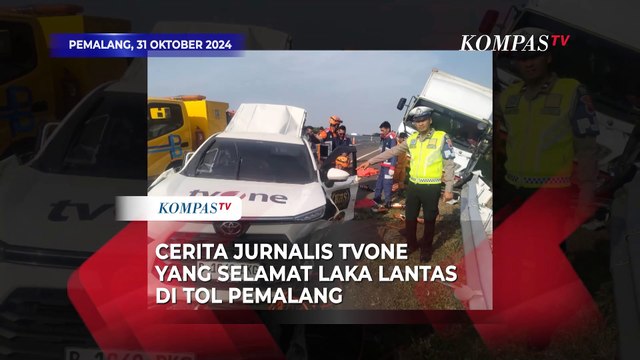 Cerita Jurnalis TVOne Selamat dari Kecelakaan di Tol Pemalang: Mobil Berhenti di Bahu Jalan