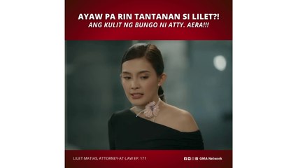 Lilet Matias, Attorney-at-Law: Ayaw pa rin tantanan si Lilet?! (Episode 171)