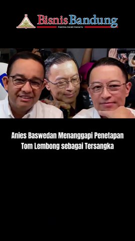 Anies Baswedan Menanggapi Penetapan Tom Lembong sebagai Tersangka