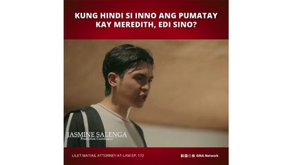 Lilet Matias, Attorney-at-Law: Kung hindi si Inno ang pumatay kay Meredith, edi sino?! (Episode 172)