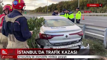 Arnavutköy'de otomobille minibüs çarpıştı