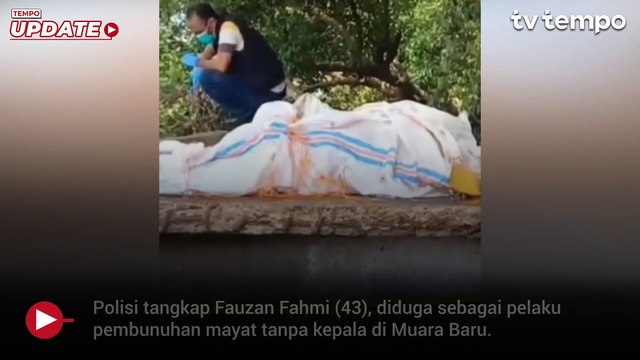 Polisi Ungkap Identitas Pelaku Pembunuhan Mayat Tanpa Kepala di Muara Baru