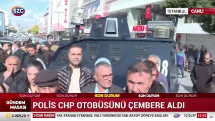 CHP Otobüsünün meydana girişine polis engeli
