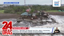 Seawall, resort, at bahay sa Sta. Ana, Cagayan, winasak ng storm surge o daluyong | 24 Oras