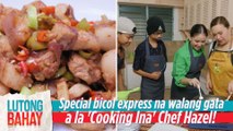 Special bicol express na walang gata a la 'Cooking Ina' Chef Hazel! | Lutong Bahay