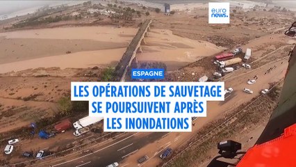 Espagne : les opérations de sauvetage se poursuivent après les inondations