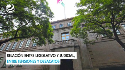Relación entre Legislativo y Judicial, entre tensiones y desacatos