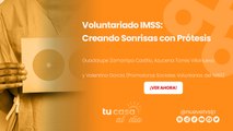 Voluntariado IMSS: Creando Sonrisas con Prótesis