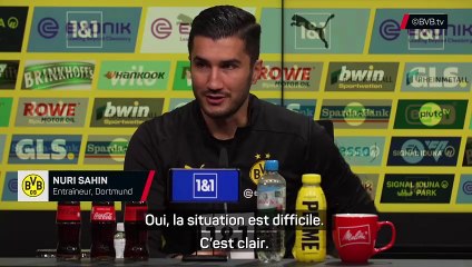 Sahin : "Une situation extrêmement difficile"