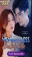 [Eng sub] My Memory-Loss Darling Wife Full Episode