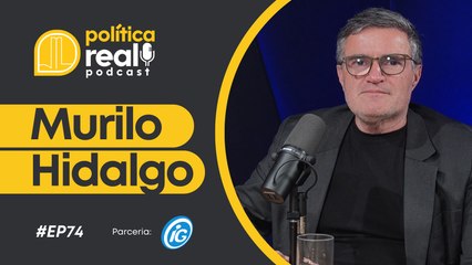 Murilo Hidalgo | Política Real Podcast #74