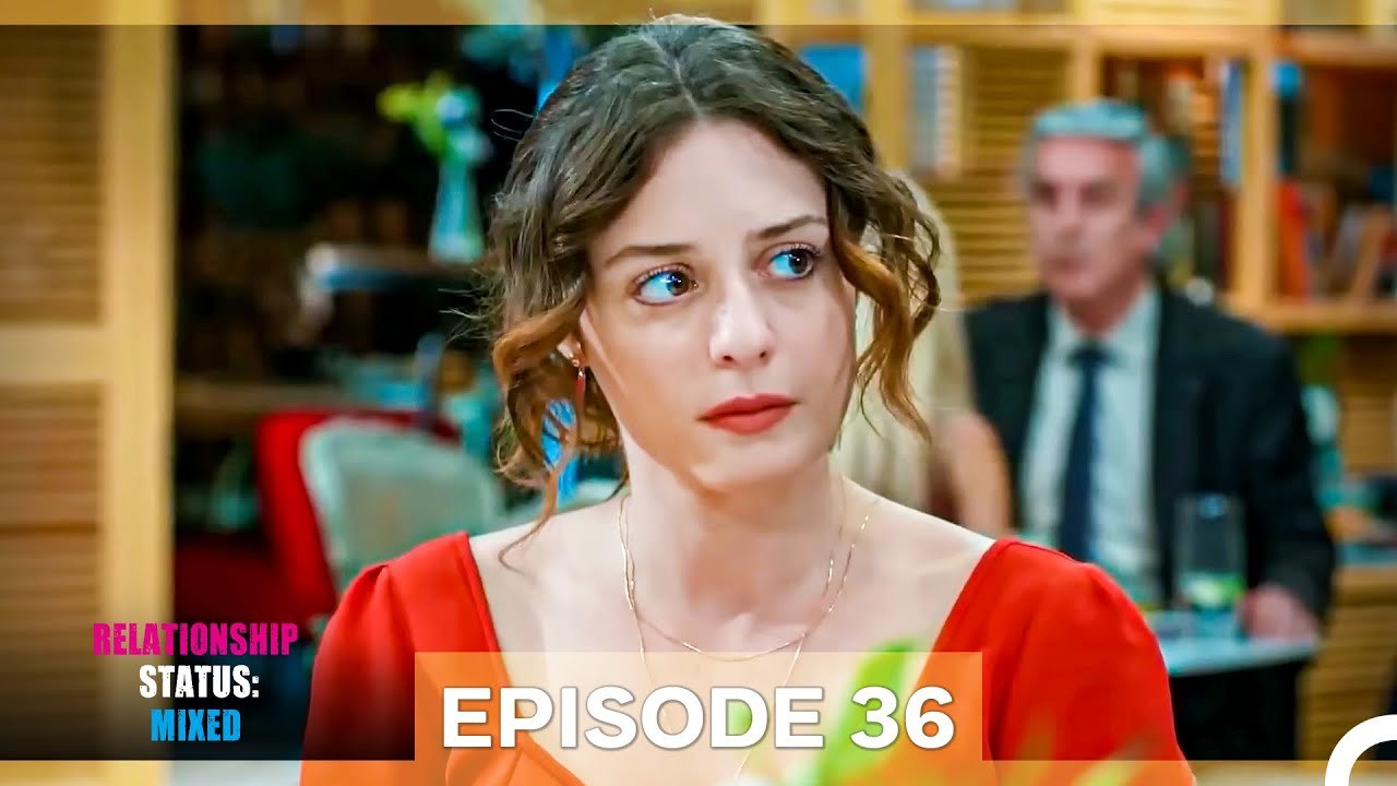 Relationship Status; Mixed Episode 36